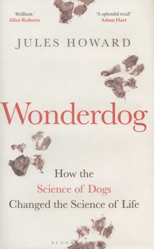 Wonderdog. How the Science of Dogs Changed the Science of Life