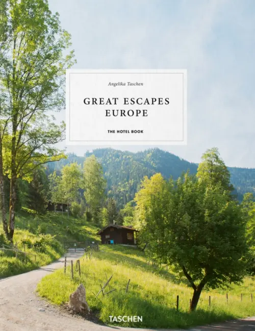 

Great Escapes Europe. The Hotel Book