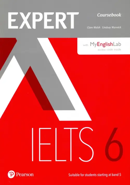 Expert IELTS Band 6. Coursebook with Online Audio & MyEnglishLab - Walsh Clare, Warwick Lindsay