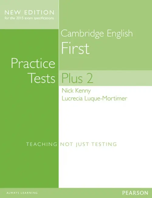 FCE Practice Tests Plus 2. Students Book without Key. B2 - Luque-Mortimer Lucrecia, Kenny Nick