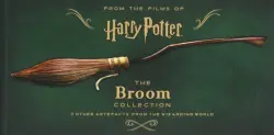 Harry Potter. The Broom Collection and Other Artefacts from the Wizarding World