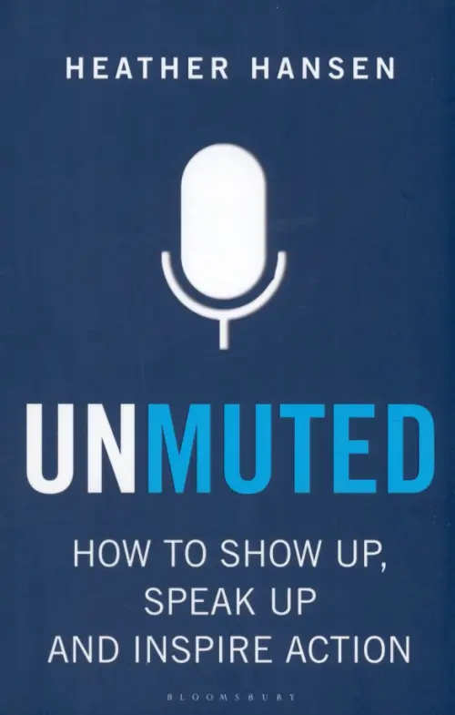 

Unmuted. How to Show Up, Speak Up, and Inspire Action, Синий