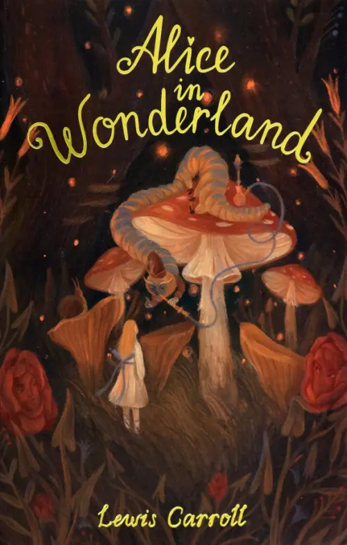 Alices Adventures in Wonderland. Through the Looking Glass - Кэрролл Льюис