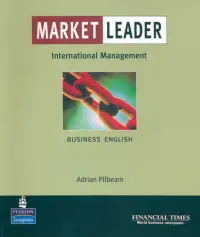 Market Leader. Business English with The Financial Times In International Management