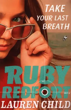 Ruby Redfort 2. Take Your Last Breath