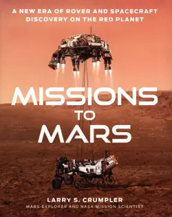 Missions to Mars. A New Era of Rover and Spacecraft Discovery on the Red Planet