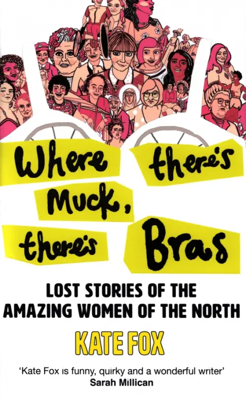 

Where There's Muck, There's Bras. The Lost Stories of the Amazing Women of the North, Белый