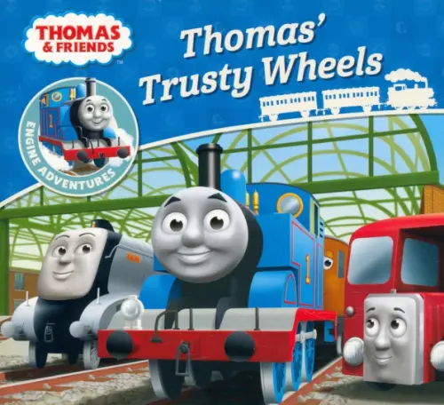 

Thomas & Friends. Thomas' Trusty Wheels