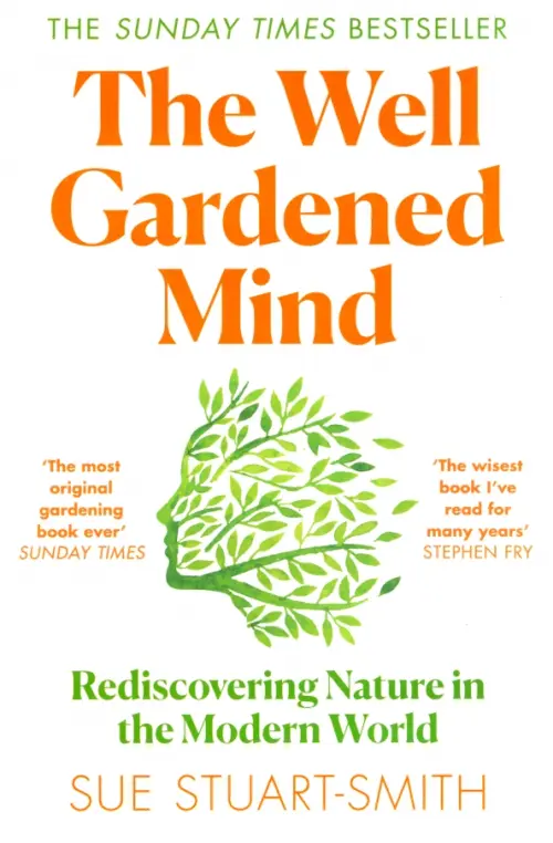 

The Well Gardened Mind. Rediscovering Nature in the Modern World, Белый