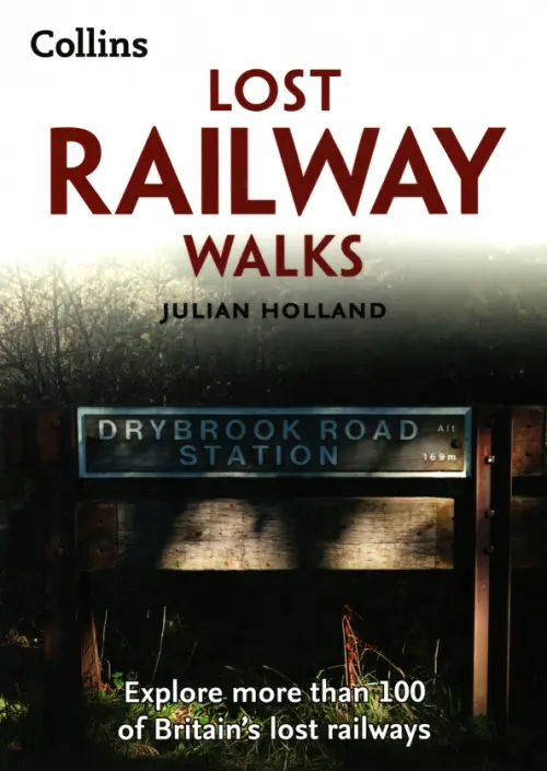 

Lost Railway Walks. Explore more than 100 of Britain’s lost railways, Серый