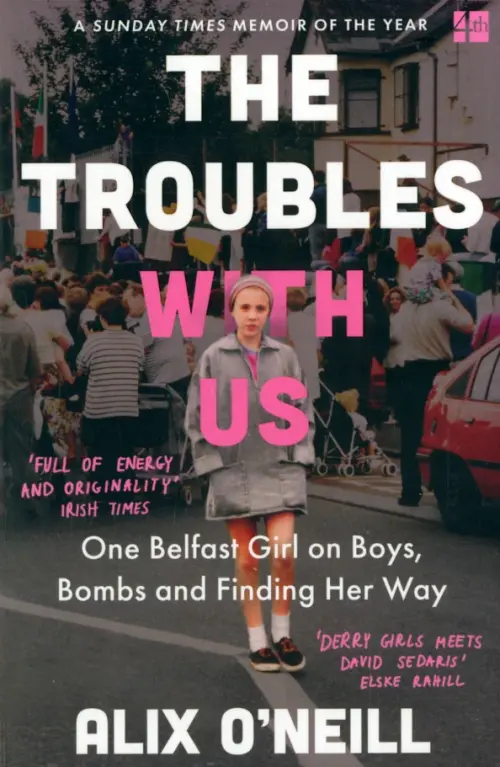 

The Troubles with Us. One Belfast Girl on Boys, Bombs and Finding Her Way, Серый