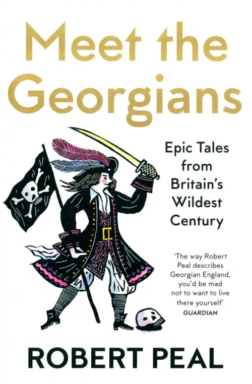 

Meet the Georgians. Epic Tales from Britain's Wildest Century, Белый