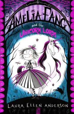 Amelia Fang and the Unicorn Lords