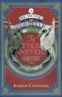 The School For Good And Evil. Ever Never Handbook