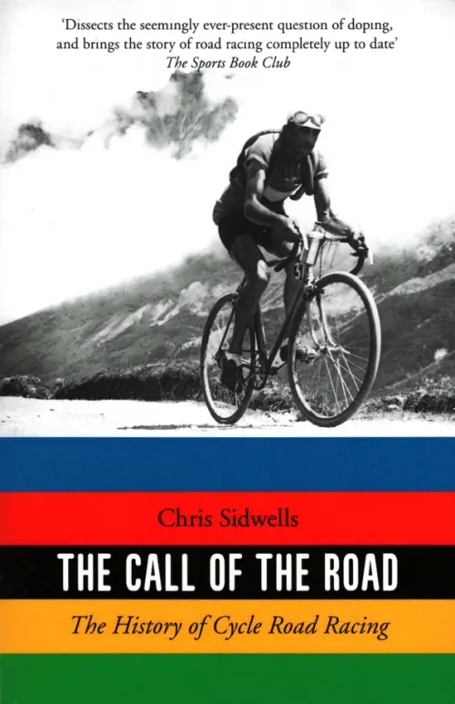 

The Call of the Road. The History of Cycle Road Racing