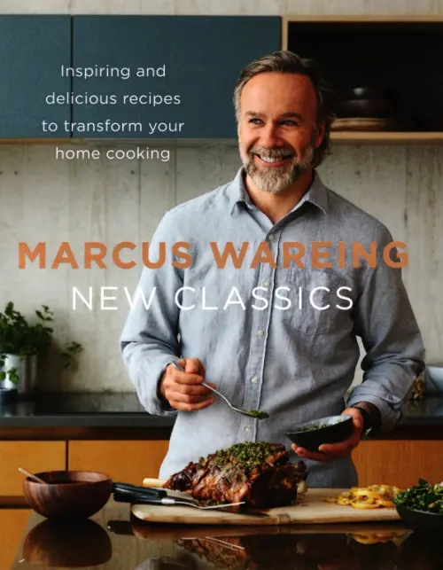 

New Classics. Inspiring and Delicious Recipes to Transform Your Home Cooking