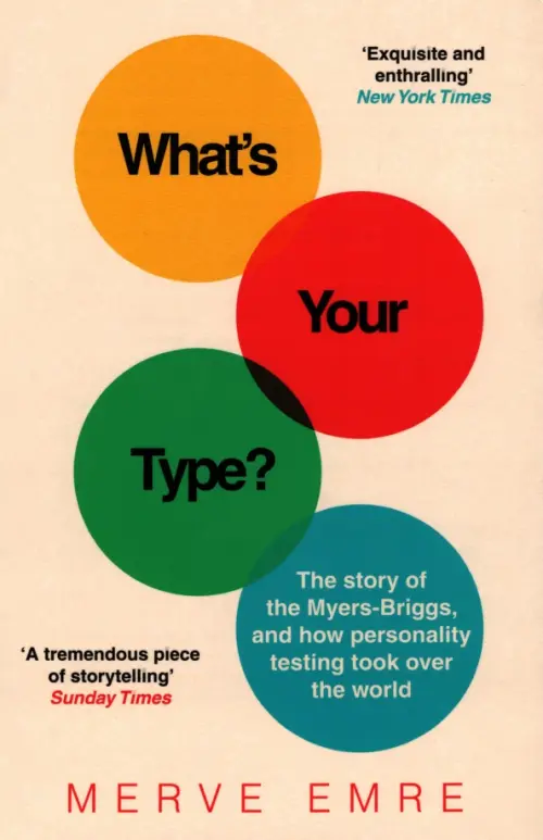 

What’s Your Type The Story of the Myers-Briggs, and How Personality Testing Took Over the World, Белый