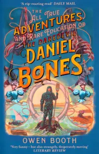 The All True Adventures (and Rare Education) of the Daredevil Daniel Bones
