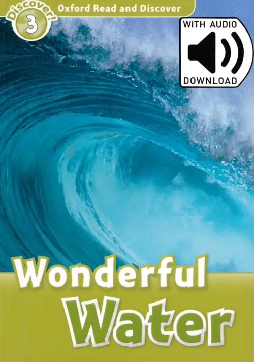 

Oxford Read and Discover. Level 3. Wonderful Water Audio Pack, Зелёный