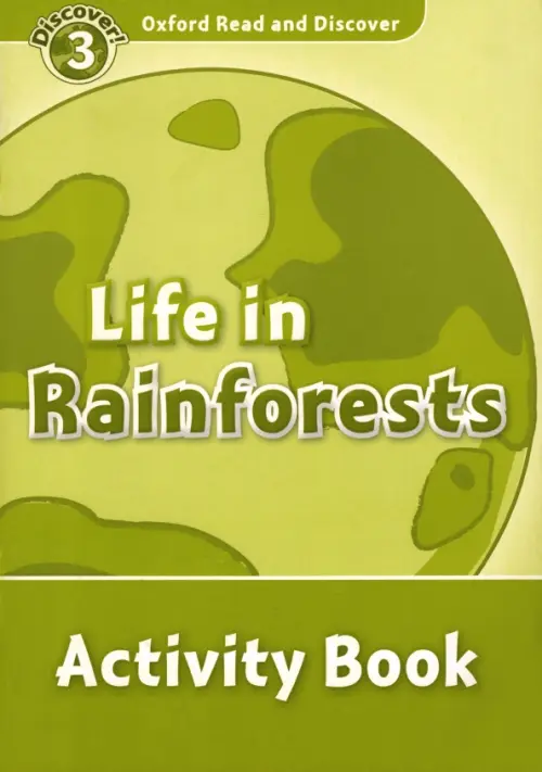 

Oxford Read and Discover. Level 3. Life in Rainforests. Activity Book, Зелёный