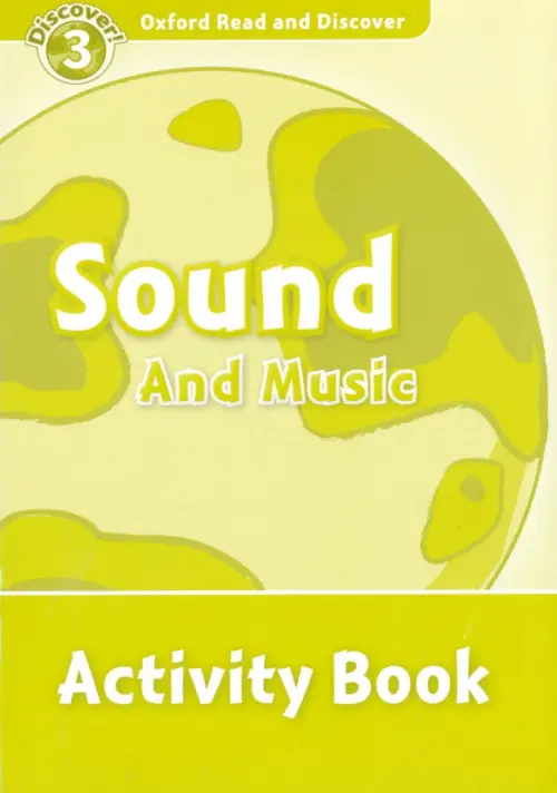 

Oxford Read and Discover. Level 3. Sound and Music. Activity Book, Зелёный