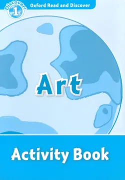 Oxford Read and Discover. Level 1. Art. Activity Book