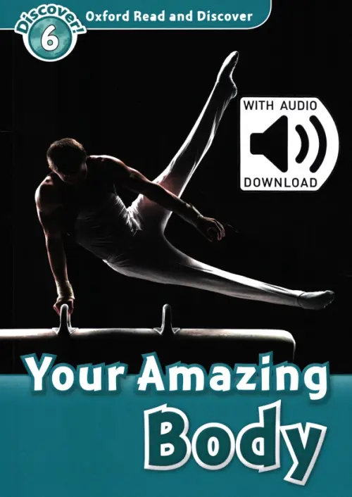 Oxford Read and Discover. Level 6. Your Amazing Body Audio Pack - Quinn Robert