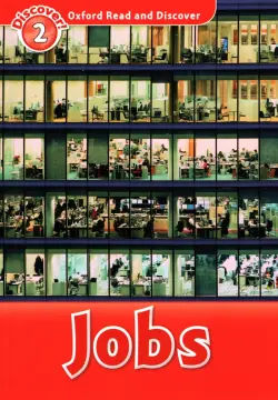Oxford Read and Discover. Level 2. Jobs