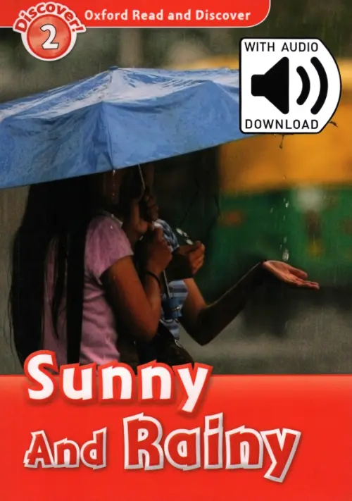 Oxford Read and Discover. Level 2. Sunny and Rainy Audio Pack - Spilsbury Louise