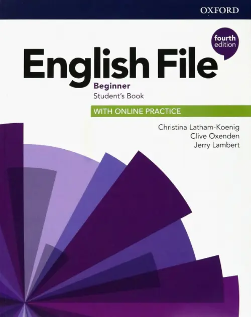 English File. Beginner. Students Book with Online Practice - Latham-Koenig Christina, Oxenden Clive, Lambert Jerry