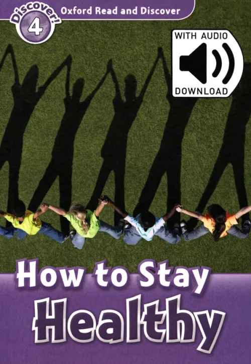 Oxford Read and Discover. Level 4. How to Stay Healthy Audio Pack