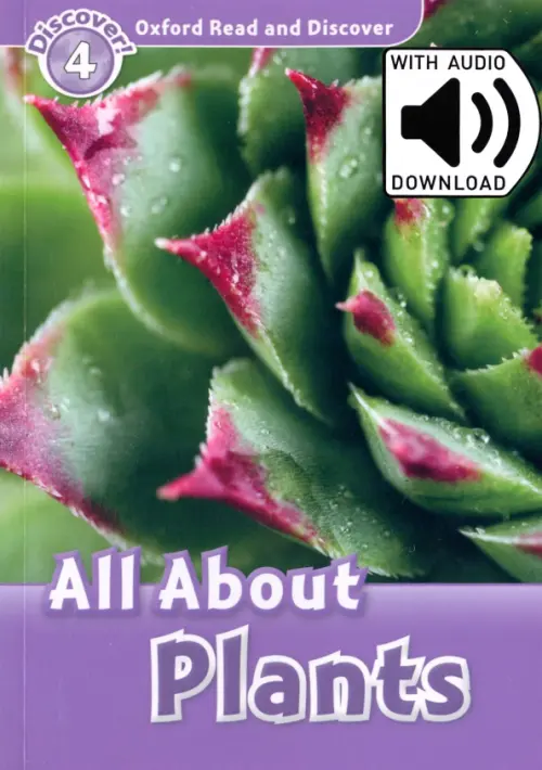 Oxford Read and Discover. Level 4. All About Plants Audio Pack - Penn Julie