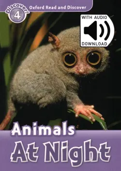 Oxford Read and Discover. Level 4. Animals At Night Audio Pack