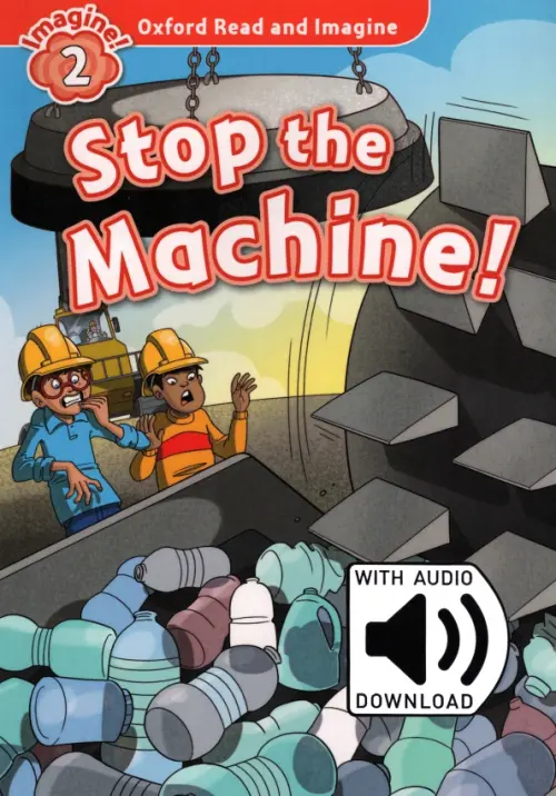 Oxford Read and Imagine. Level 2. Stop the Machine Audio Pack - Shipton Paul