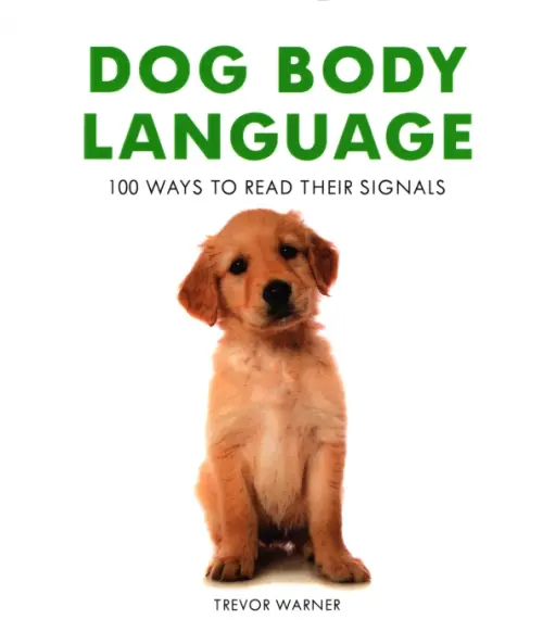 

Dog Body Language. 100 Ways to Read Their Signals, Белый