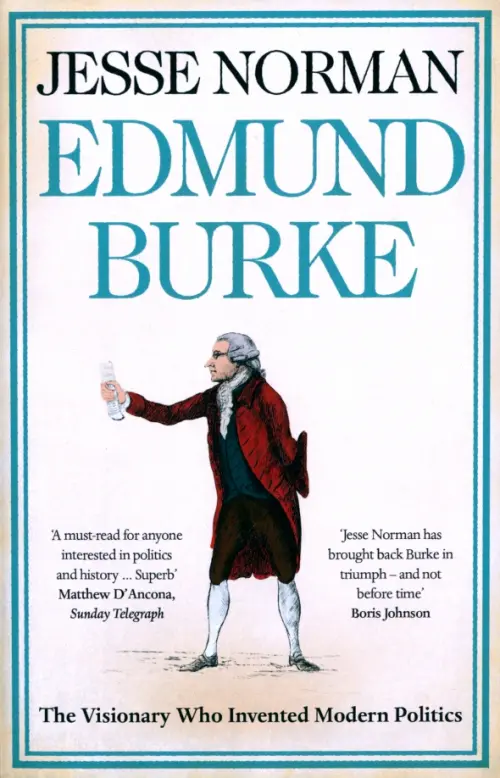 

Edmund Burke. The Visionary Who Invented Modern Politics, Белый