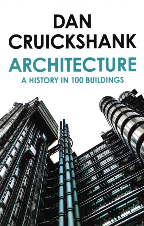 Architecture. A History in 100 Buildings