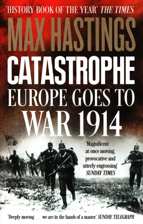 

Catastrophe. Europe Goes to War 1914