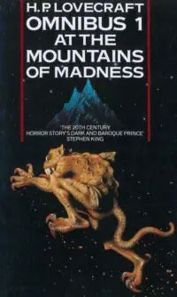 At the Mountains of Madness and Other Novels of Terror. Omnibus 1