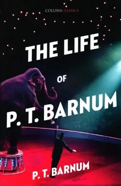 The Life of P.T. Barnum