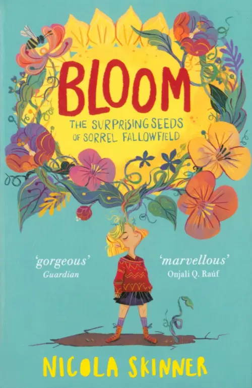 Bloom. The Surprising Seeds of Sorrel Fallowfield