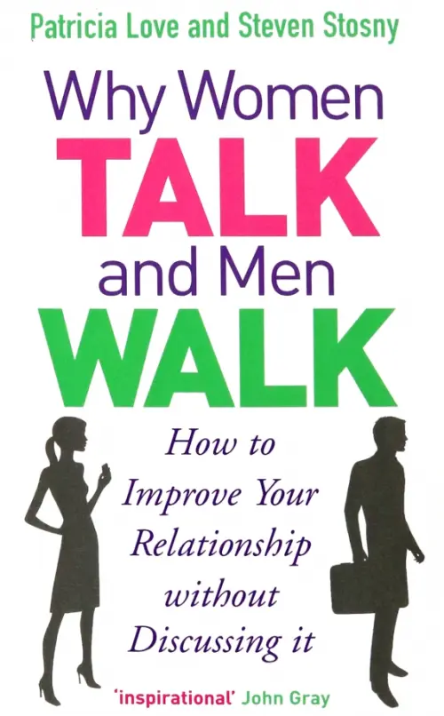 

Why Women Talk and Men Walk. How to Improve Your Relationship Without Discussing It, Белый