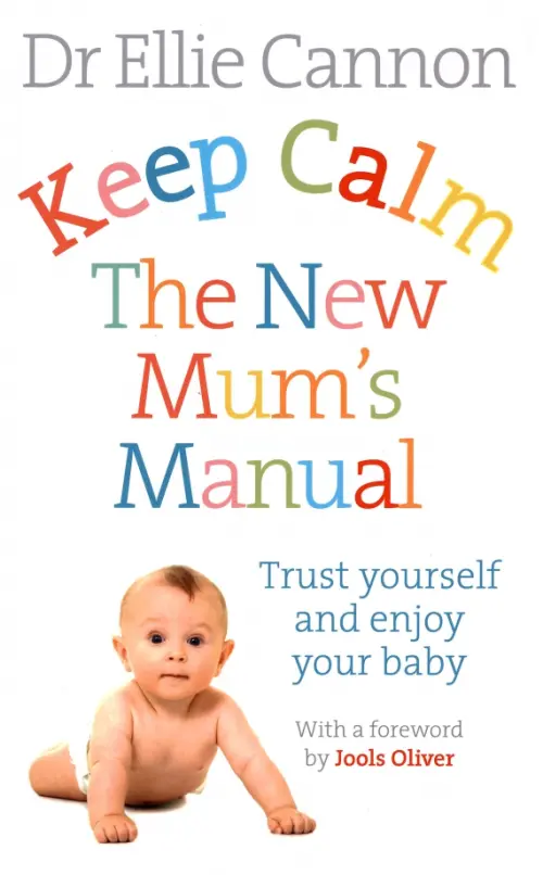 Keep Calm. The New Mum's Manual