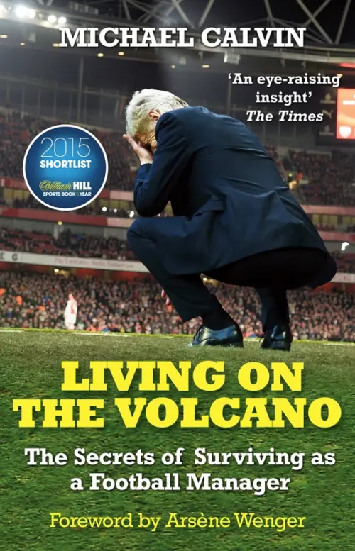 

Living on the Volcano. The Secrets of Surviving as a Football Manager