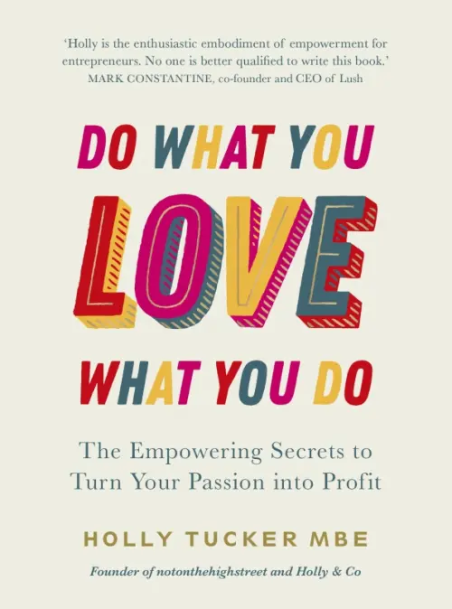 

Do What You Love, Love What You Do. The Empowering Secrets to Turn Your Passion into Profit, Серый