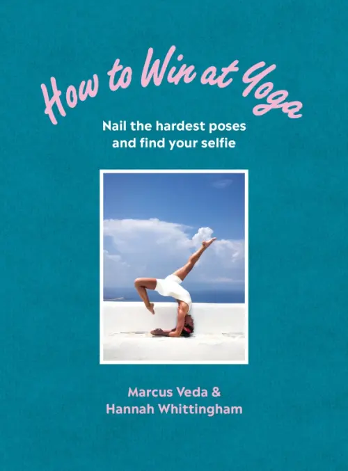 

How to Win at Yoga. Nail the hardest poses and find your selfie, Голубой