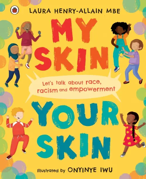 My Skin, Your Skin. Let's talk about race, racism and empowerment