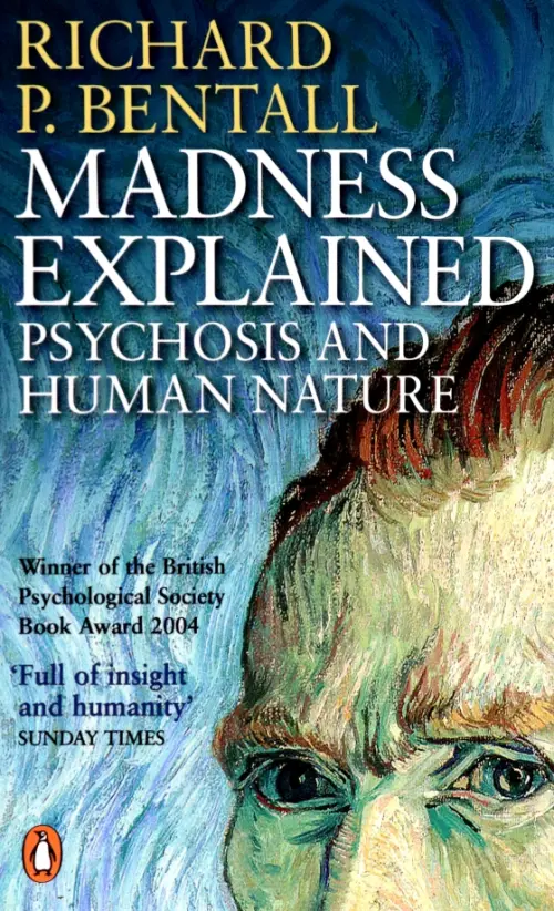 

Madness Explained. Psychosis and Human Nature
