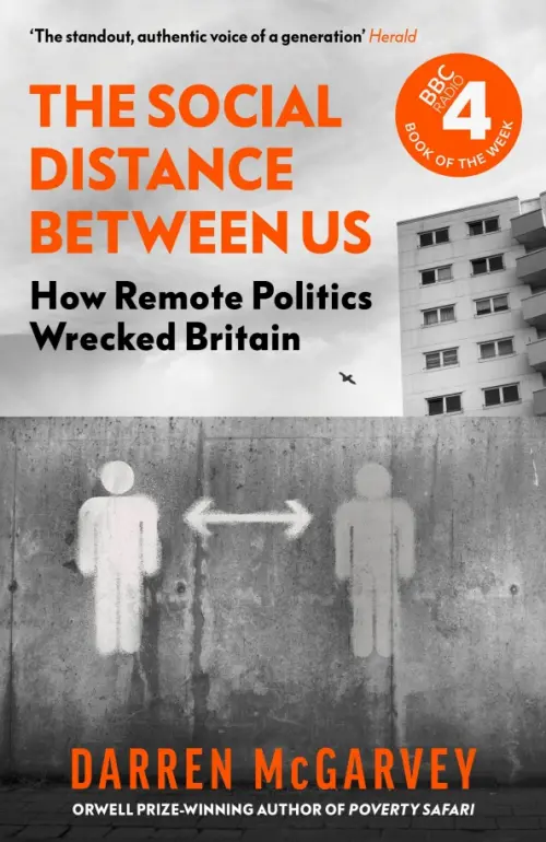 

The Social Distance Between Us. How Remote Politics Wrecked Britain, Серый