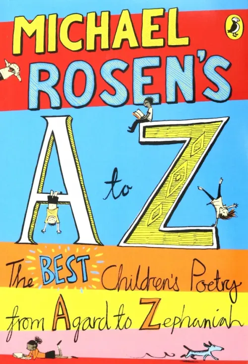 

Michael Rosen's A-Z. The best children's poetry from Agard to Zephaniah